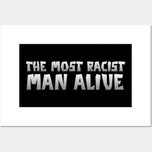 The most racist man alive,typography quote Posters and Art